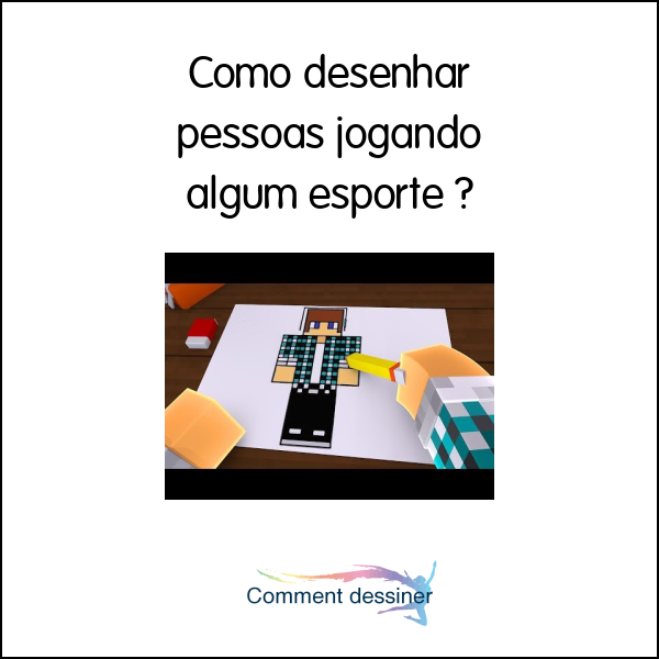 Como desenhar pessoas jogando algum esporte